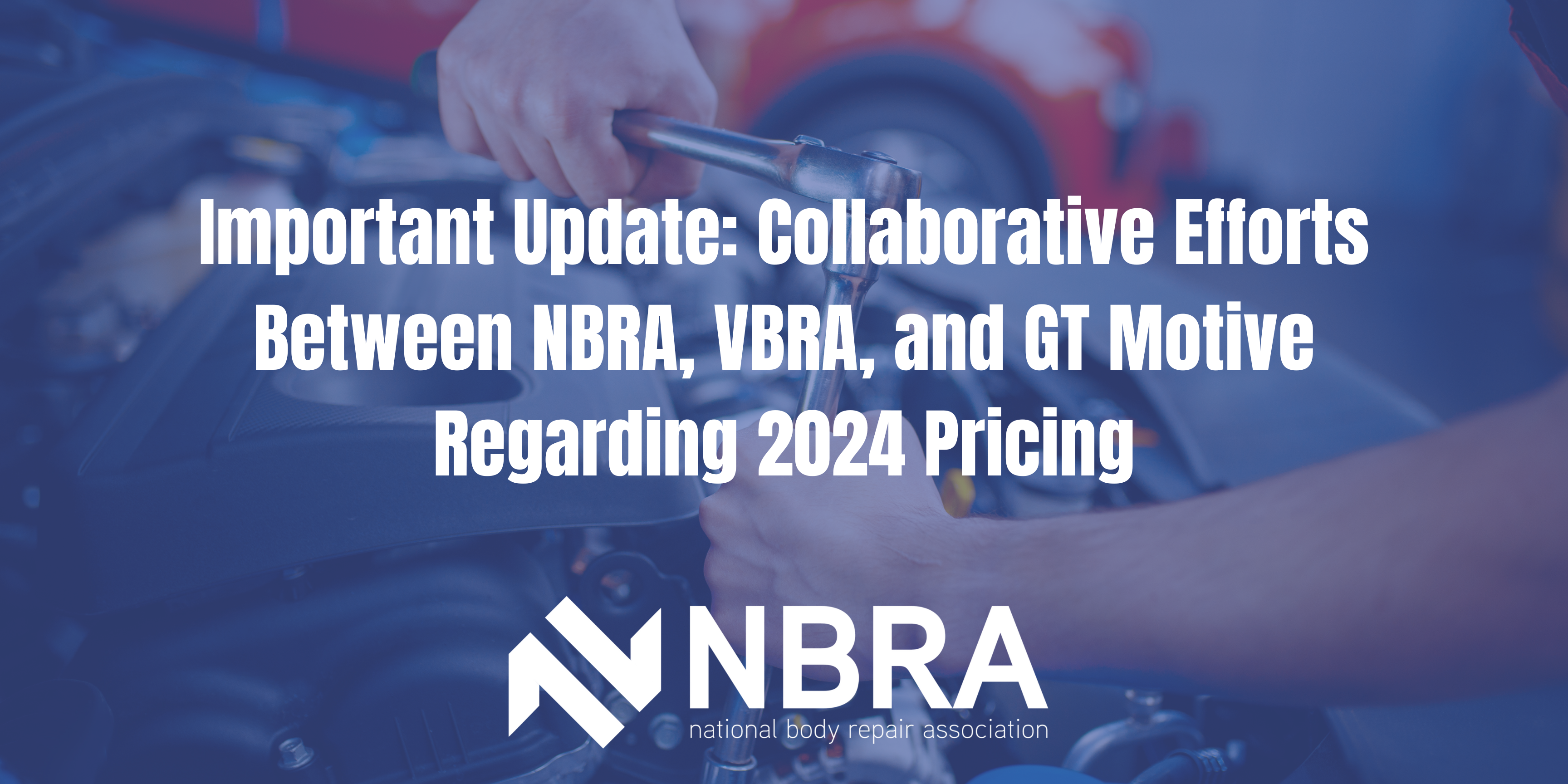 Important Update: Collaborative Efforts Between NBRA, VBRA, and GT Motive Regarding 2024 Pricing